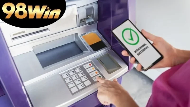 Rút Tiền 98Win: Hướng Dẫn Chi Tiết Và Những Điều Cần Biết 2 Giới thiệu chung về rút tiền 98win